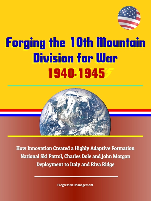 Title details for Forging the 10th Mountain Division for War, 1940-1945 by Progressive Management - Available